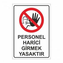 Modülerteknik Personel Harici Girmek Yasaktır 25x35 cm Uyarı Levhası