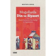 Moğollarda Din ve Siyaset - Mustafa Akkuş