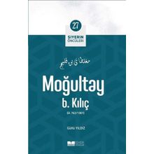 Moğultay B. Kılıç Siyerin Öncüleri 27 Güllü Yıldız