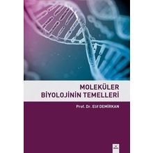 Moleküler Biyolojinin Temelleri - Elif Demirkıran