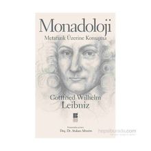 MONADOLOJI METAFIZIK ÜZERİNE KONUŞMA - GOTTFRIED WILHELM LEIBNIZ