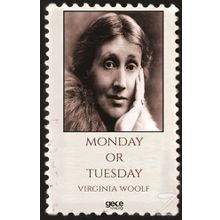Monday or Tuesday - Virginia Woolf