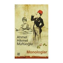 Monologlar - Ahmet Hikmet Müftüoğlu