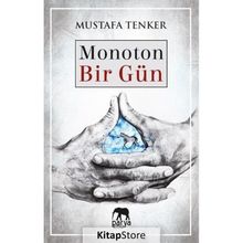 Monoton Bir Gün Mustafa Tenker