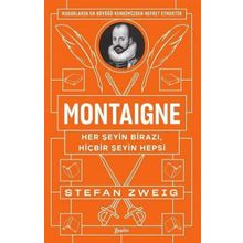 Montaigne: Her Şeyin Birazı, Hiçbir Şeyin Hepsi - Stefan Zweig