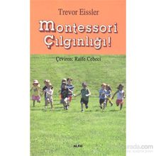 Montessori Çılgınlığı - Trevor Eissler