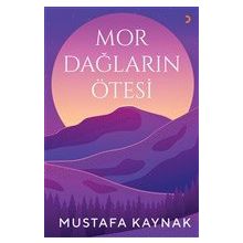 Mor Dağların Ötesi - Mustafa Kaynak