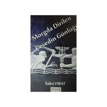 Morgda Dirilen Cesedin Günlüğü - Sabri Fırat