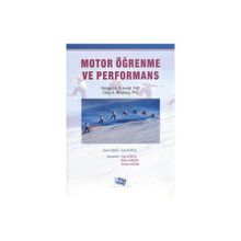 MOTOR ÖĞRENME VE PERFORMANS - CRAIG A. WRISBERG;RICHARD A. SCHMIDT
