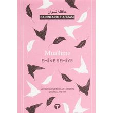 Muallime - Kadınların Hafızası - Emine Semiyye