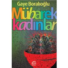 Mübarek Kadınlar - Gaye Boralıoğlu