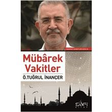 Mübarek Vakitler - Ö. Tuğrul İnançer