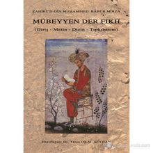 MÜBEYYEN DER FIKH GİRİŞ - METIN - DIZIN - TIPKIBASIM - ZAHİRÜD-DIN MUHAMMED BABÜR