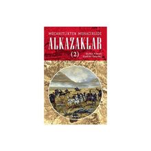 Mücahitlikten Muhacirliğe Alkazaklar 2 - Alaaddin Yanardağ