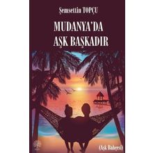 Mudanya'da Aşk Başkadır - Şemsettin Topçu