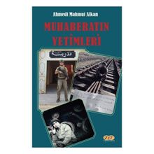 Muhaberatın Yetimleri Ahmedi Mahmut Alkan