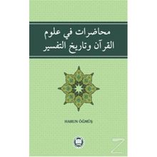 Muhadarat Fi Ulümı’l - Kur’an ve Tarihi’t - Tefsir - Harun Öğmüş