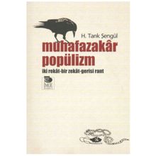 MUHAFAZAKÂR POPÜLİZM İKİ REKÂT-BIR ZEKÂT-GERISI RANT - H. TARIK ŞENGÜL