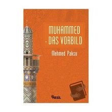 Muhammed Das Vorbild - Mehmed Paksu