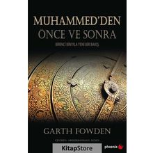 Muhammed den Önce ve Sonra - Birinci Binyıla Yeni Bir Bakış - Garth Fowden