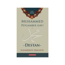 Muhammed Peygamber SAV - Destan - Egemberdi Ermatov