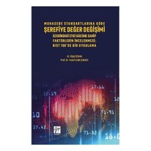 Muhasebe Standartlarına Göre Şerefiye Değer Değişimi Üzerinde Etki Gücüne Sahip Faktörlerin İncelenmesi - Özge Özkan &amp;amp; Yusuf Cahit Çukacı
