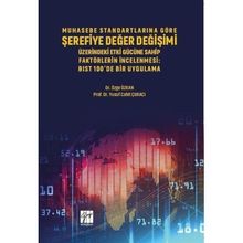 Muhasebe Standartlarına Göre Şerefiye Değer Değişimi Üzerinde Etki Gücüne Sahip Faktörlerin İncelenmesi - Özge Özkan &amp;amp; Yusuf Cahit Çukacı