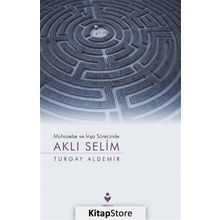 Muhasebe ve İnşa Sürecinde Aklı Selim - Turgay Aldemir