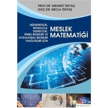 Mühendislik Teknoloji Denizcilik Temel Bilimler ve Uygulamalı Bilim Fakülteleri İçin Meslek Matematiği - Mehmet Tektaş