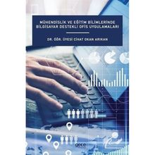 Mühendislik ve Eğitim Bilimlerinde Bilgisayar Destekli Ofis Uygulamaları - Cihat Okan Arıkan