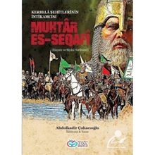 Muhtar Es-Seqafi - Kerbela Şehitlerinin İntikamcısı - Abdülkadir Çuhacıoğlu