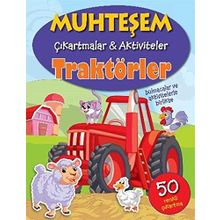 Muhteşem Çıkartmalar ve Aktiviteler Traktörler - Parıltı Yayınları