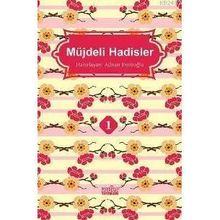MÜJDELİ HADISLER - 1 - ADNAN EMİROĞLU