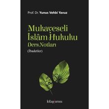 Mukayeseli İslam Hukuku Ders Notları - Yunus Vehbi Yavuz