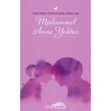 Mükemmel Anne Yoktur - Zeynep Temizer Atalar
