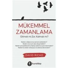 Mükemmel Zamanlama Gitmek mi Zor Kalmak mı? - David Richo