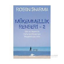 Mükemmellik Rehberi - 2 - Robin S Sharma