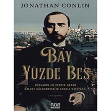 Mundi Kitap Bay Yüzde Beş - Dünyanın En Zengin Adamı Kalust Gülbenkyan'ın Farklı Hayatları