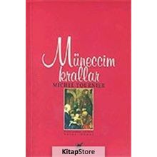 MÜNECCİM KRALLAR - MICHEL TOURNIER