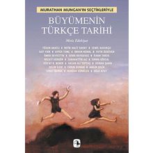 MURATHAN MUNGAN'IN SEÇTİKLERİYLE BÜYÜMENİN TÜRKÇE TARIHI - MURATHAN MUNGAN