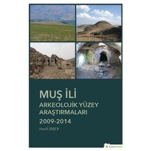 Muş İli Arkeolojik Yüzey Araştırmaları - Hanifi Biber
