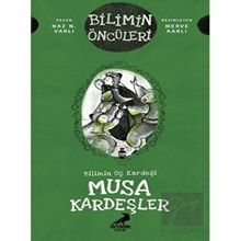 Musa Kardeşler - Bilimin Üç Kardeşi - Naz N. Varlı - Erdem Çocuk Yayınları