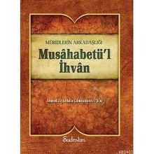 MUSAHABETÜL İHVAN - AHMED ZİYAÜDDİN GÜMÜŞHANEVİ