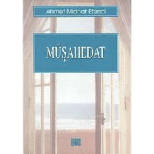 MÜŞAHEDAT - AHMET MITHAT EFENDI