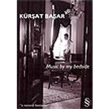 MUSIC BY MY BEDSIDE - KÜRŞAT BAŞAR