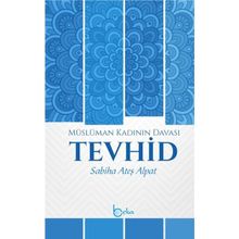 Müslüman Kadının Davası Tevhid - Sabiha Ateş Alpat