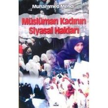 MÜSLÜMAN KADININ SIYASAL HAKLARI - MUHAMMED MEHDI ASIFI