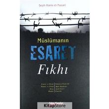 Müslümanın Esaret Fıkhı - Şeyh Haris El-Nazari