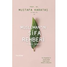 Müslüman'ın Şifa Rehberi - Mustafa Karataş