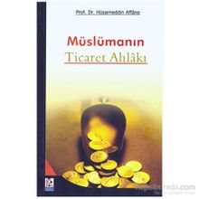 Müslümanın Ticaret Ahlakı - Prof. Dr. Hüsameddin Affane